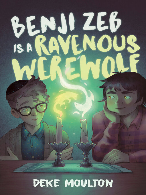 Title details for Benji Zeb Is a Ravenous Werewolf by Deke Moulton - Available